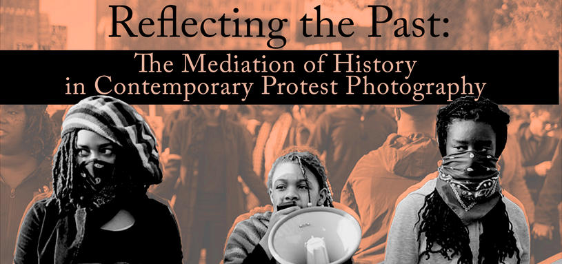 Nicole Schneider on the Mediation of History in Contemporary Protest Photography